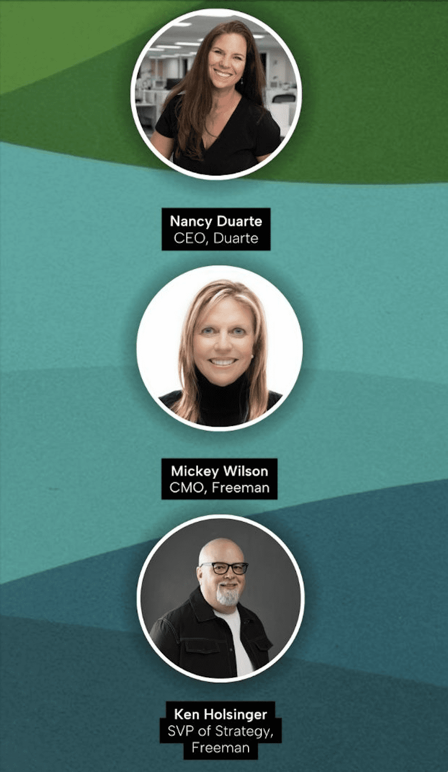 Headshots of Mickey Wilson, CMO, Freeman, Ken Holsinger, SVP of Strategy, Freeman, and Nancy Duarte, CEO, Duarte, from Duarte's recent webinar on how Freeman uses effective data storytelling in their quarterly industry reports.